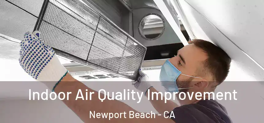 Indoor Air Quality Improvement Newport Beach - CA