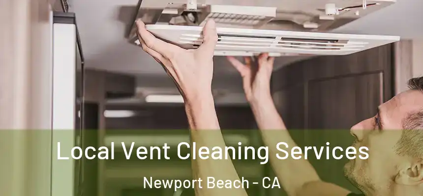 Local Vent Cleaning Services Newport Beach - CA